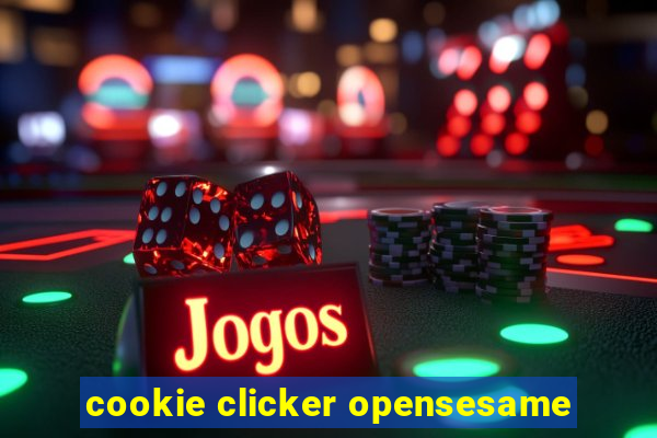 cookie clicker opensesame